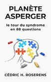 Planète Asperger: Le Tour du Syndrome en 88 Questions (eBook, ePUB)