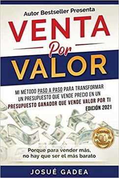 Cover Venta por Valor: mi método paso a paso para transformar un presupuesto que vende precio en un presupuesto ganador que vende valor por ti (eBook, ePUB)