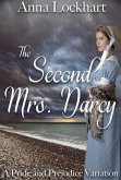 The Second Mrs. Darcy: A Pride and Prejudice Variation (eBook, ePUB)