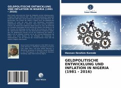 GELDPOLITISCHE ENTWICKLUNG UND INFLATION IN NIGERIA (1981 - 2016) - Ibrahim Korede, Hassan