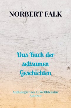 Das Buch der seltsamen Geschichten - Falk, Norbert