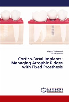 Cortico-Basal Implants: Managing Atrophic Ridges with Fixed Prosthesis - Tahilramani, Gunjan;Beohar, Gaurav