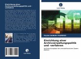 Einrichtung einer Archivverwaltungspolitik und -verfahren