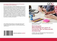 Estrategias Metodológicas para el Fomento de la Educación Ambiental - Chávez González, Alejandra;Aguirre Cuevas, Carlos Octavio;Valencia Castillo, Flavio