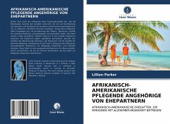 AFRIKANISCH-AMERIKANISCHE PFLEGENDE ANGEHÖRIGE VON EHEPARTNERN - Parker, Lillian