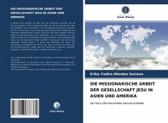 DIE MISSIONARISCHE ARBEIT DER GESELLSCHAFT JESU IN ASIEN UND AMERIKA - Méndez Soriano, Erika Yadira