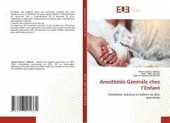 Anesthésie Générale chez l¿Enfant - ADDOU, Zakaria-Zoheir;TABET-AOUEL, Nabil;Batouche, Djamila-Djahida