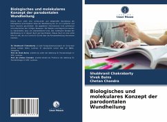 Biologisches und molekulares Konzept der parodontalen Wundheilung - Chakrabarty, Shubhranil;Bains, Vivek;Chandra, Chetan