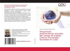 Situaciones problemáticas actuales del campo de trabajo Ciencia-Tecnología-Sociedad en Cuba - Figaredo Curiel, Francisco Humberto