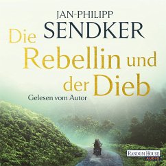Die Rebellin und der Dieb (MP3-Download) - Sendker, Jan-Philipp