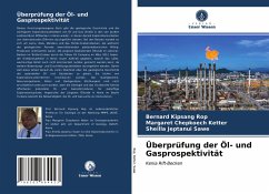 Überprüfung der Öl- und Gasprospektivität - Rop, Bernard Kipsang;Ketter, Margaret Chepkoech;Sawe, Sheilla Jeptanui