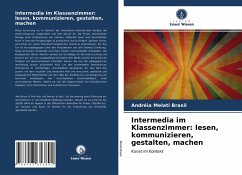 Intermedia im Klassenzimmer: lesen, kommunizieren, gestalten, machen - Melati Brasil, Andréia