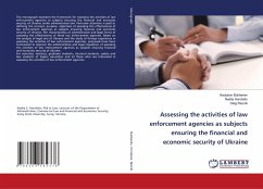 Assessing the activities of law enforcement agencies as subjects ensuring the financial and economic security of Ukraine - Bukhariev, Vladyslav;Horobets, Nadiia;Reznik, Oleg