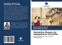 Interaktive Museen als pädagogische Vermittler - Palacios-Ibarra, Diana;Jadán-Guerrero, Janio