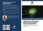 ÜBERSICHT UND ZIELE FÜR PHYSIKALISCHE WISSENSCHAFTEN