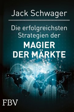Die erfolgreichsten Strategien der Magier der Märkte - Schwager, Jack D.