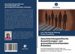 Geschlechtsspezifische Auswirkungen von grenzüberschreitenden Arbeiten - Thai Huynh Phuong, Lan;Kusakabe, Kyoko