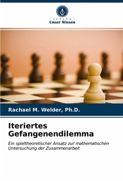 Iteriertes Gefangenendilemma - Welder, Ph.D., Rachael M.