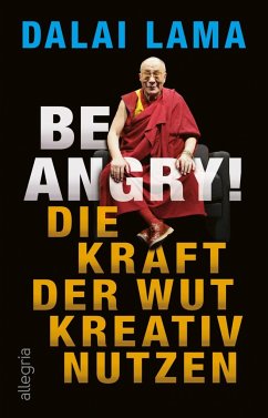 Be Angry! - Dalai Lama XIV.