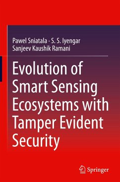 Evolution of Smart Sensing Ecosystems with Tamper Evident Security - Sniatala, Pawel;Iyengar, S.S.;Ramani, Sanjeev Kaushik