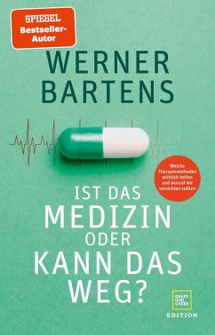 Ist das Medizin - oder kann das weg? - Bartens, Werner