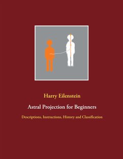 Astral Projection for Beginners - Eilenstein, Harry