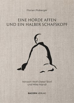 Eine Horde Affen und ein halber Schafskopf. - Ploberger, Florian