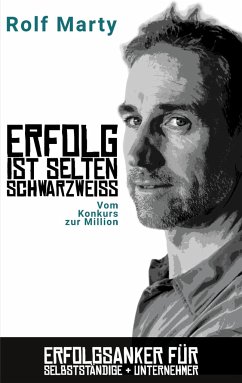 Erfolg ist selten schwarzweiss - Marty, Rolf