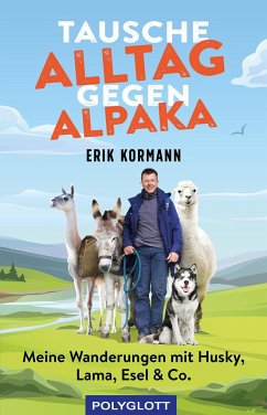 Tausche Alltag gegen Alpaka - Kormann, Erik