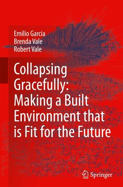 Collapsing Gracefully: Making a Built Environment that is Fit for the Future - Garcia, Emilio;Vale, Brenda;Vale, Robert