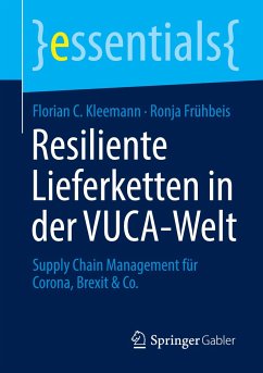 Resiliente Lieferketten in der VUCA-Welt - Kleemann, Florian C.;Frühbeis, Ronja