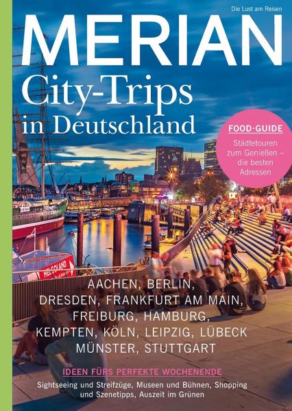 City Trips 11/21 MERIAN Hefte MERIAN Magazin Deutschland neu entdecken