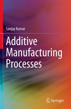 Additive Manufacturing Processes - Kumar, Sanjay