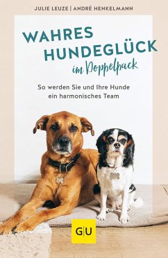 Wahres Hundeglück im Doppelpack - Leuze, Julie;Henkelmann, André
