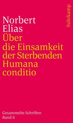 Über die Einsamkeit der Sterbenden in unseren Tagen / Humana conditio - Elias, Norbert