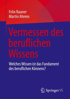 Vermessen des beruflichen Wissens - Rauner, Felix;Ahrens, Martin