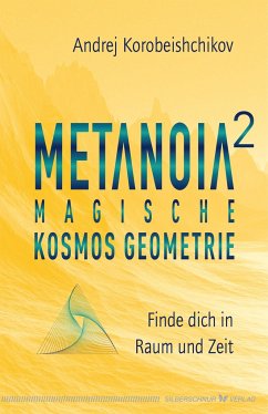 Metanoia 2 - Magische Kosmos Geometrie - Korobeishchikov, Andrej