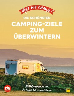 Yes we camp! Die schönsten Camping-Ziele zum Überwintern - Reichel, Marc Roger