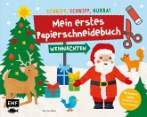 Mein erstes Papierschneidebuch - Weihnachten - Schnipp, schnipp, hurra!