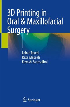 3D Printing in Oral & Maxillofacial Surgery - Tayebi, Lobat;Masaeli, Reza;Zandsalimi, Kavosh