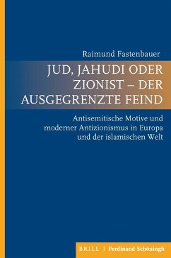 Jud, Jahudi oder Zionist - der ausgegrenzte Feind - Fastenbauer, Raimund