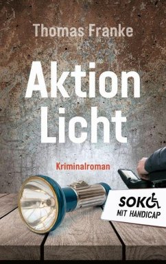 Soko mit Handicap: Aktion Licht - Franke, Thomas