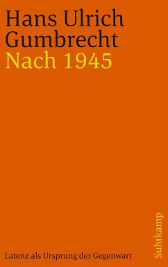 Nach 1945 - Gumbrecht, Hans Ulrich