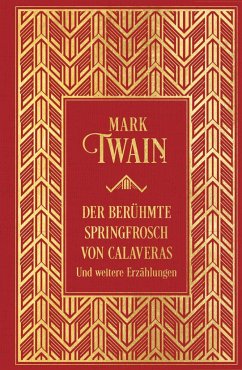Der berühmte Springfrosch von Calaveras und weitere Erzählungen - Twain, Mark