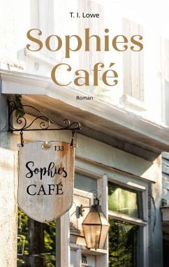 Sophies Café - Lowe, T. I.