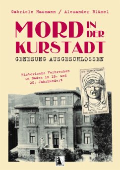 Mord in der Kurstadt Genesung ausgeschlossen - Hasmann, Gabriele;Blümel, Alexander