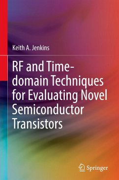 RF and Time-domain Techniques for Evaluating Novel Semiconductor Transistors - Jenkins, Keith A