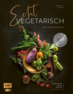 Echt vegetarisch - Das Standardwerk - Tacke, Brigitte;Tacke, Dirk