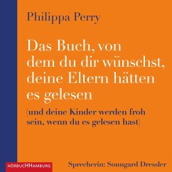 Das Buch, von dem du dir wünschst, deine Eltern hätten es gelesen - Perry, Philippa