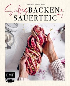 Süßes backen mit Sauerteig - Traub, Katharina;Traub, Nicolas